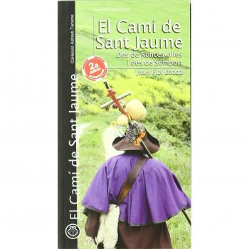El Camí de Sant Jaume: Des de Roncesvalles i des de Somport (Tapa blanda).