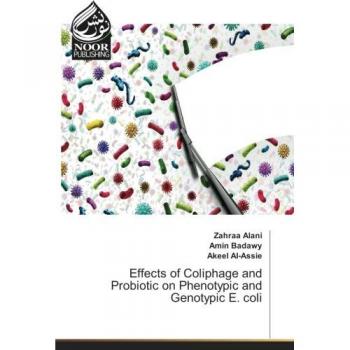 Alani, Zahraa: Effects of Coliphage and Probiotic on Phenotypic and Genotypic E. coli