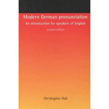 Manchester University Press Modern German Pronunciation
