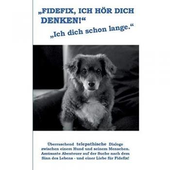 Fidefix, ich hör dich denken: Ich dich schon lange