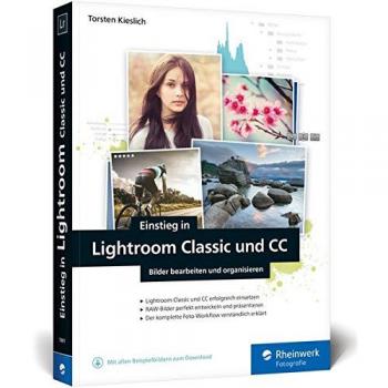 Einstieg in Lightroom Classic und CC: Bilder bearbeiten und organisieren