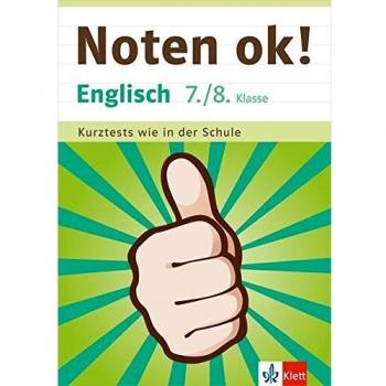 Klett Noten ok! Englisch 7./8. Klasse: Kurztests wie in der Schule