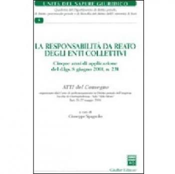 La responsabilità da reato degli enti collettivi. Atti del Convegno (Bari, 26-27 maggio 2006)