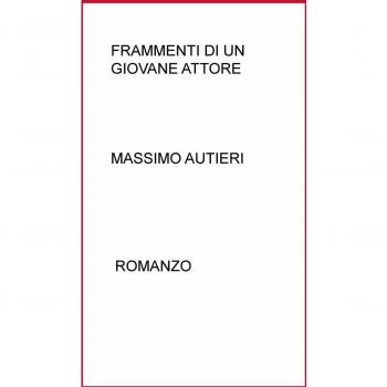 Frammenti di un giovane attore. Rappresentazione teatrale del moderno Don Giovanni