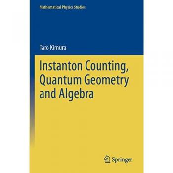 Instanton Counting, Quantum Geometry and Algebra (Mathematical Physics Studies)