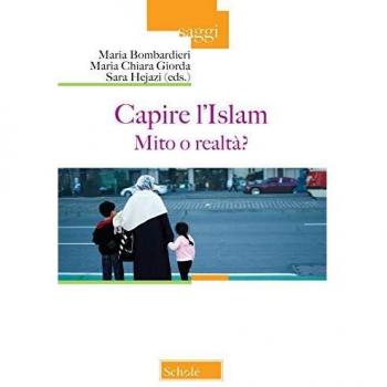 Capire l'Islam. Mito o realtà?