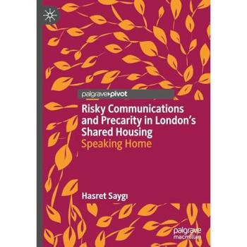 Risky Communications and Precarity in London's Shared Housing