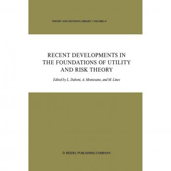 Recent Developments in the Foundations of Utility and Risk Theory