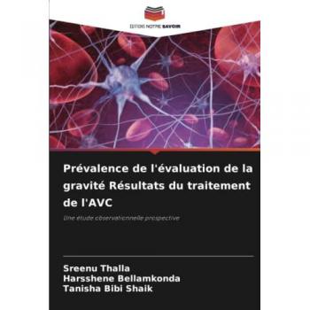 Prévalence de l'évaluation de la gravité Résultats du traitement de l'AVC: Une étude observationnelle prospective