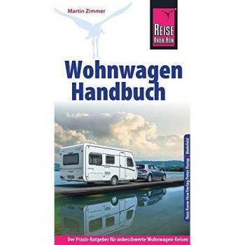 Reise Know-How Wohnwagen-Handbuch Der Praxis-Ratgeber für unbeschwerte Wohnwagen-Reisen