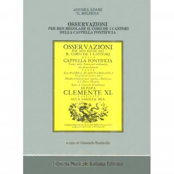 Osservazioni per ben regolare il coro dei cantori della Cappella pontificia. Le cerimonie musicali nella Roma dei papi...