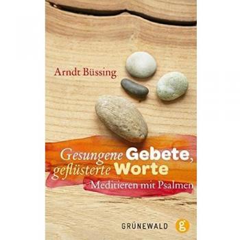 Gesungene Gebete, geflüsterte Worte: Meditieren mit Psalmen