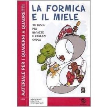 La formica e il miele. 30 giochi per ragazze e ragazzi svegli