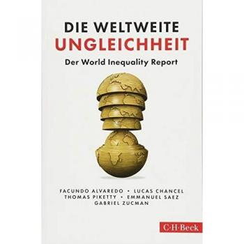 Facundo Alvaredo Die Weltweite Ungleichheit: Der World Inequality Report 2018