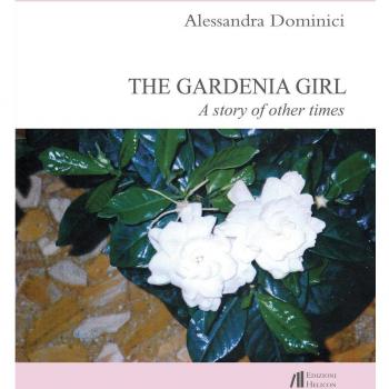 The gardenia girl. A story of other times