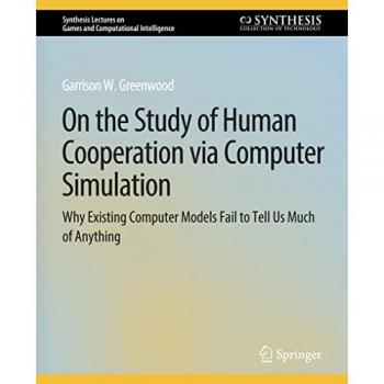 On the Study of Human Cooperation via Computer Simulation