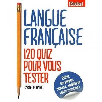 Langue française : 120 quiz pour vous tester