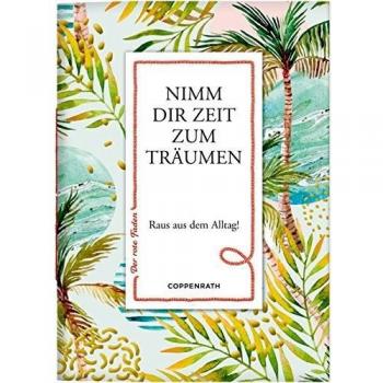 Nimm dir Zeit zum Träumen: Raus aus dem Alltag! (Der rote Faden)
