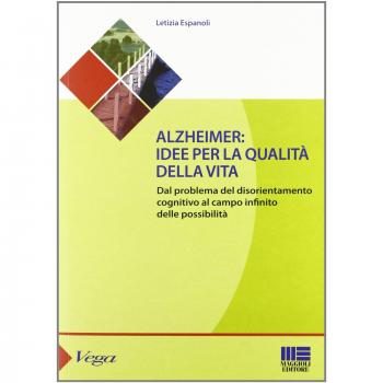 Alzheimer. Idee per la qualità della vita