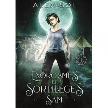 Exorcismes et Sortilèges : Tome 1