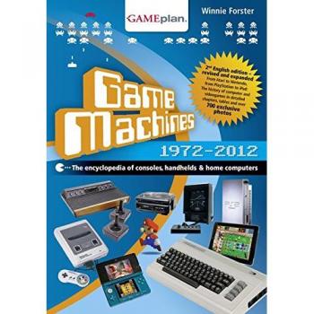 Game Machines 1972-2012: The encyclopedia of consoles, handhelds & home computers
