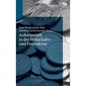 Josef Braml Jahrbücher Des Forschungsinstituts Der Deutschen Gesellschaft Für Auswärtige Politik: Außenpolitik In Der Wirtschafts