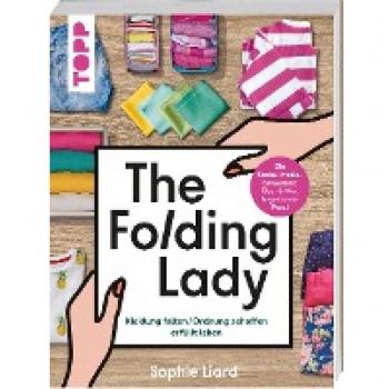 The Folding Lady. Kleidung falten Ordnung schaffen erfüllt leben