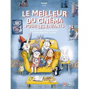 Benshi présente le meilleur du cinéma pour les enfants. Les films incontournables à montrer aux 3-6: Les films incontournables à montrer aux 3-6 ans