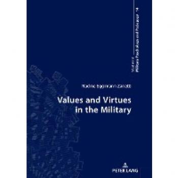 Values and Virtues in the Military: Dissertationsschrift (Studies in Military Psychology and Pedagogy, Band 14)