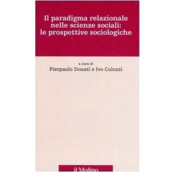 Il paradigma relazionale nelle scienze sociali: le prospettive sociologiche