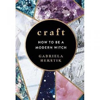 Craft: How to Be a Modern Witch von Gabriela Herstik