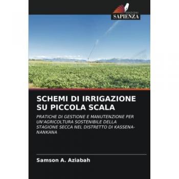 Aziabah, Samson A.: SCHEMI DI IRRIGAZIONE SU PICCOLA SCALA
