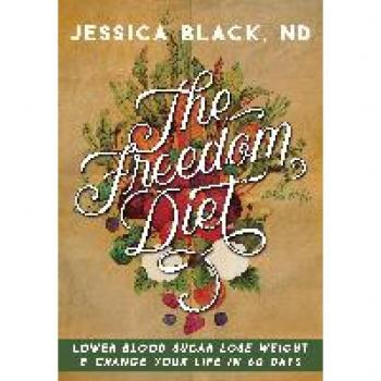 Freedom Diet: Lower Blood Sugar & Lose Weight in 60 Days