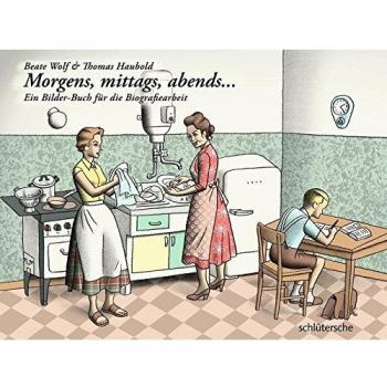 Morgens, mittags, abends: Ein Bilder-Buch für die Biografiearbeit