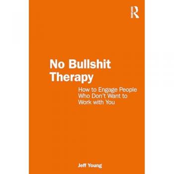 No Bullshit Therapy : How to engage people who don’t want to work with you