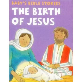 The Birth of Jesus (Babys Bible Stories)
