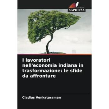 Venkataraman, Cladius: I lavoratori nell'economia indiana in trasformazione: le sfide da affrontare