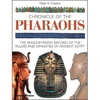 Chronicle of the Pharaohs: The Reign-by-Reign R... by Peter A. Clayton Paperback