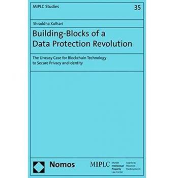 Building-Blocks of a Data Protection Revolution: The Uneasy Case for Blockchain Technology to Secure Privacy and Identity