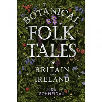 Lisa Schneidau Botanical Folk Tales Of Britain And Ireland
