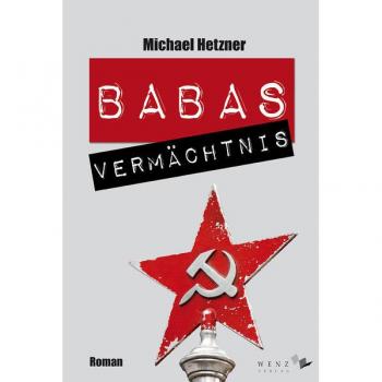 Hetzner, Michael: Babas Vermächtnis