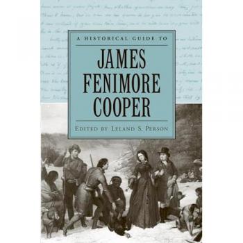 Person, Leland S. A Historical Guide To James Fenimore Cooper (Historical Guides To American Authors)