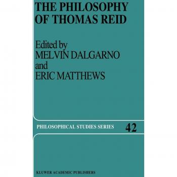 The Philosophy of Thomas Reid (Philosophical Studies Series, 42, Band 42)