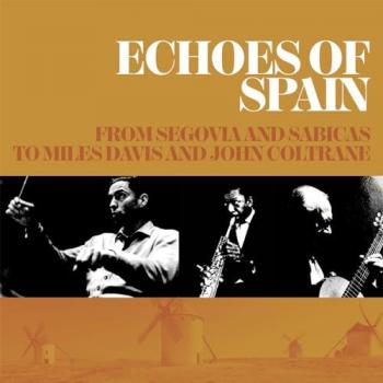 Mosaïque Musicale Espagnole – Segovia, Sabicas, Miles et Coltrane