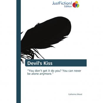 Devil's Kiss: You don't get it do you? You can never be alone anymore.