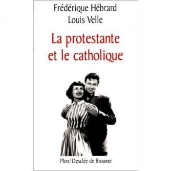 LA PROTESTANTE ET LE CATHOLIQUE