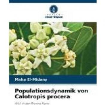 Populationsdynamik von Calotropis procera: Ait.f. in der Provinz Kairo