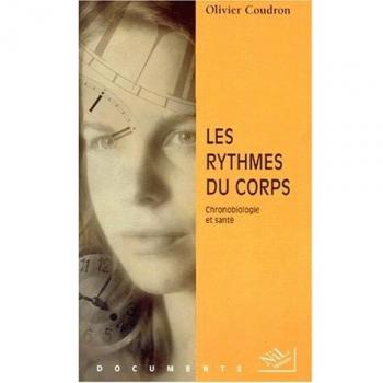 LES RYTHMES DU CORPS. Chronobiologie et santé (Hors Collection)
