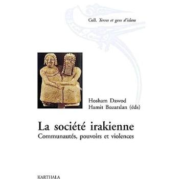 La société irakienne : communautés, pouvoirs et violence