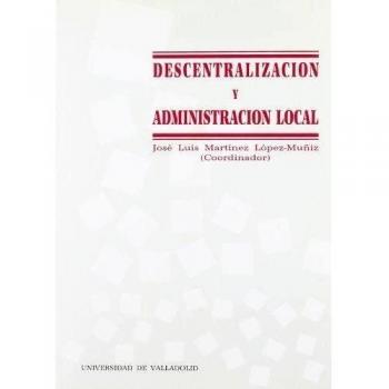 Descentralización y administración local : jornadas de estudio celebradas en la